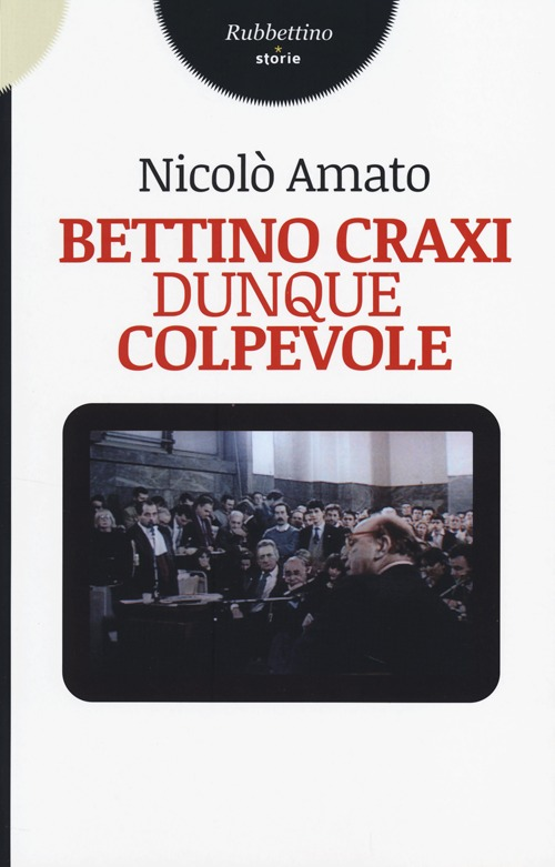 Bettino Craxi, dunque colpevole Scarica PDF EPUB
