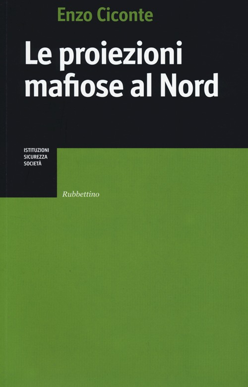 Le proiezioni mafiose al Nord