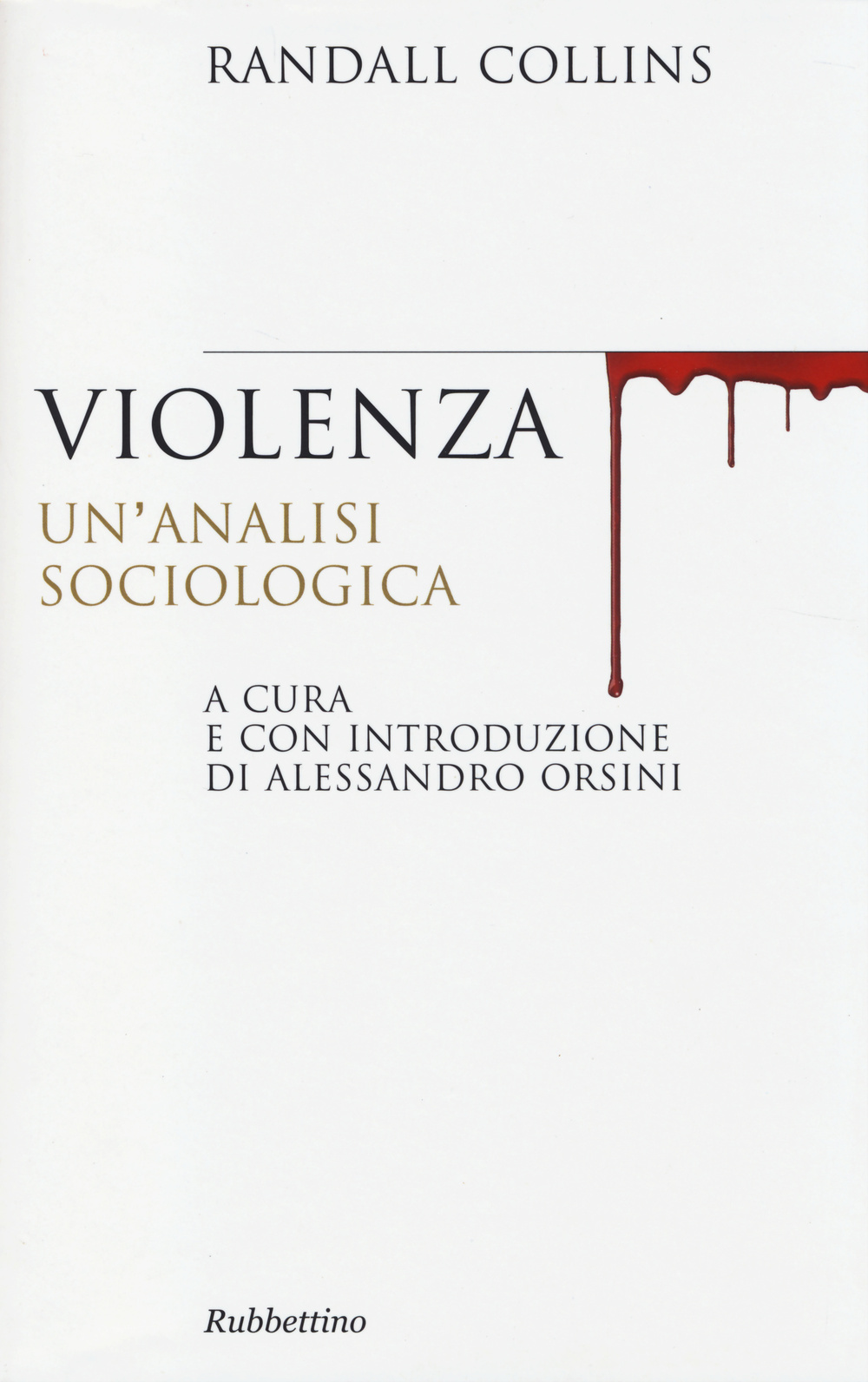 Violenza. Un'analisi sociologica Scarica PDF EPUB
