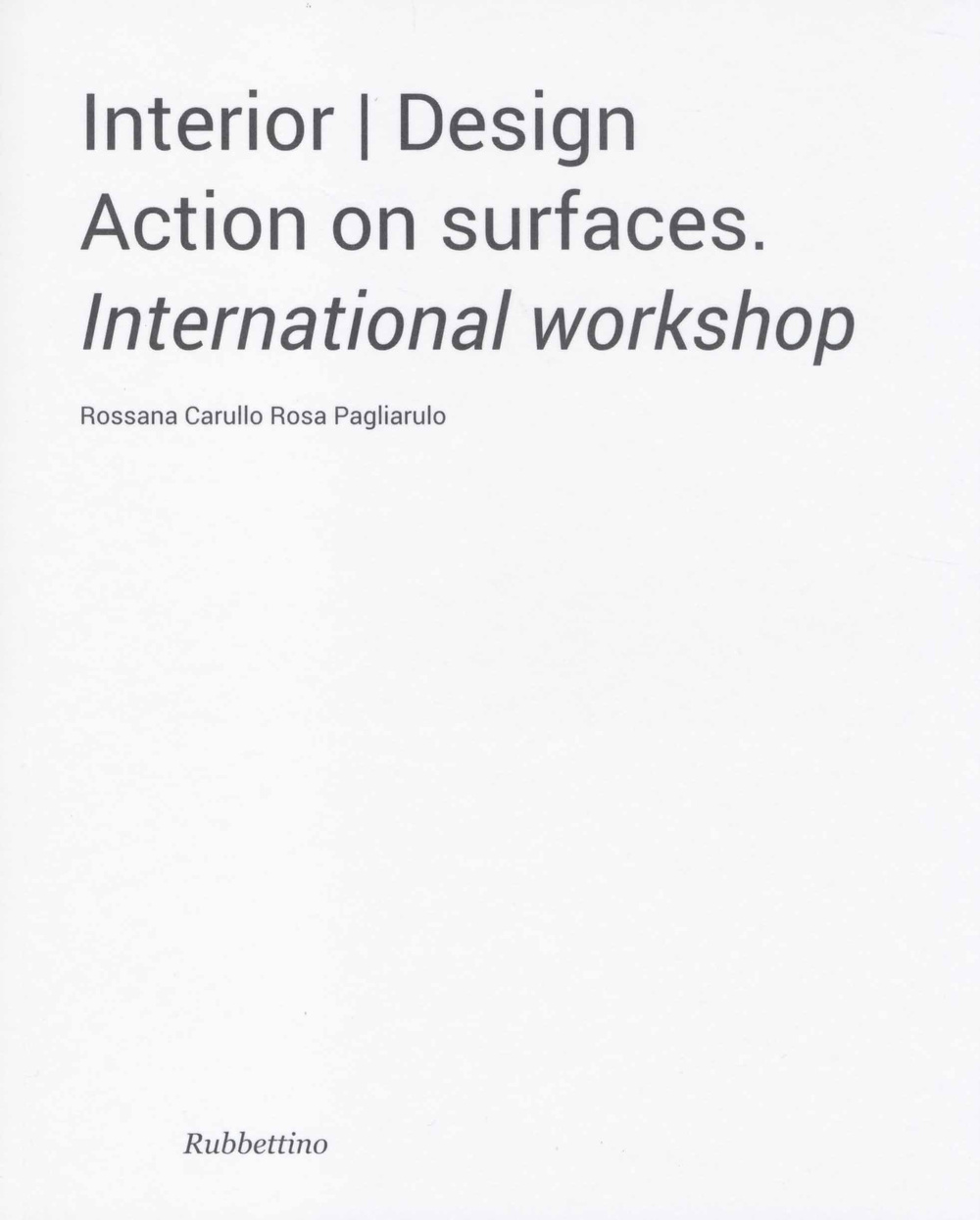 Interior design. Action on surfaces. International workshop Scarica PDF EPUB
