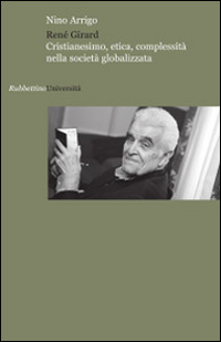 René Girard. Cristianesimo, etica, complessità nella società globalizzata Scarica PDF EPUB
