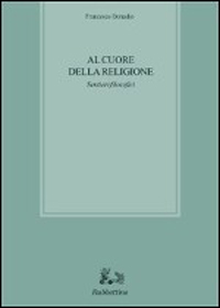 Al cuore della religione. Sentieri filosofici Scarica PDF EPUB
