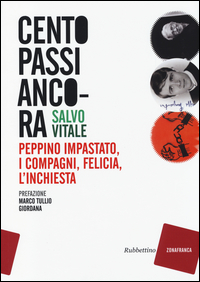 Cento passi ancora. Peppino Impastato, i compagni, Felicia, l'inchiesta Scarica PDF EPUB
