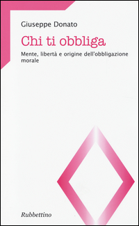 Chi ti obbliga. Mente, libertà e origine dell'obbligazione morale Scarica PDF EPUB
