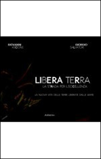 Libera terra. La strada per l'eccellenza Scarica PDF EPUB
