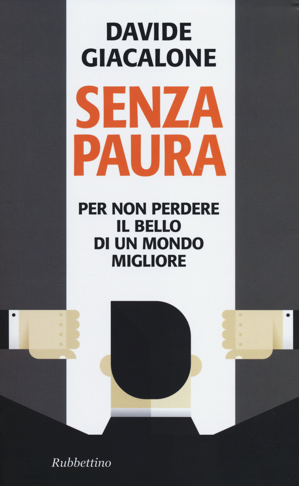 Senza paura. Per non perdere il bello di un mondo migliore Scarica PDF EPUB
