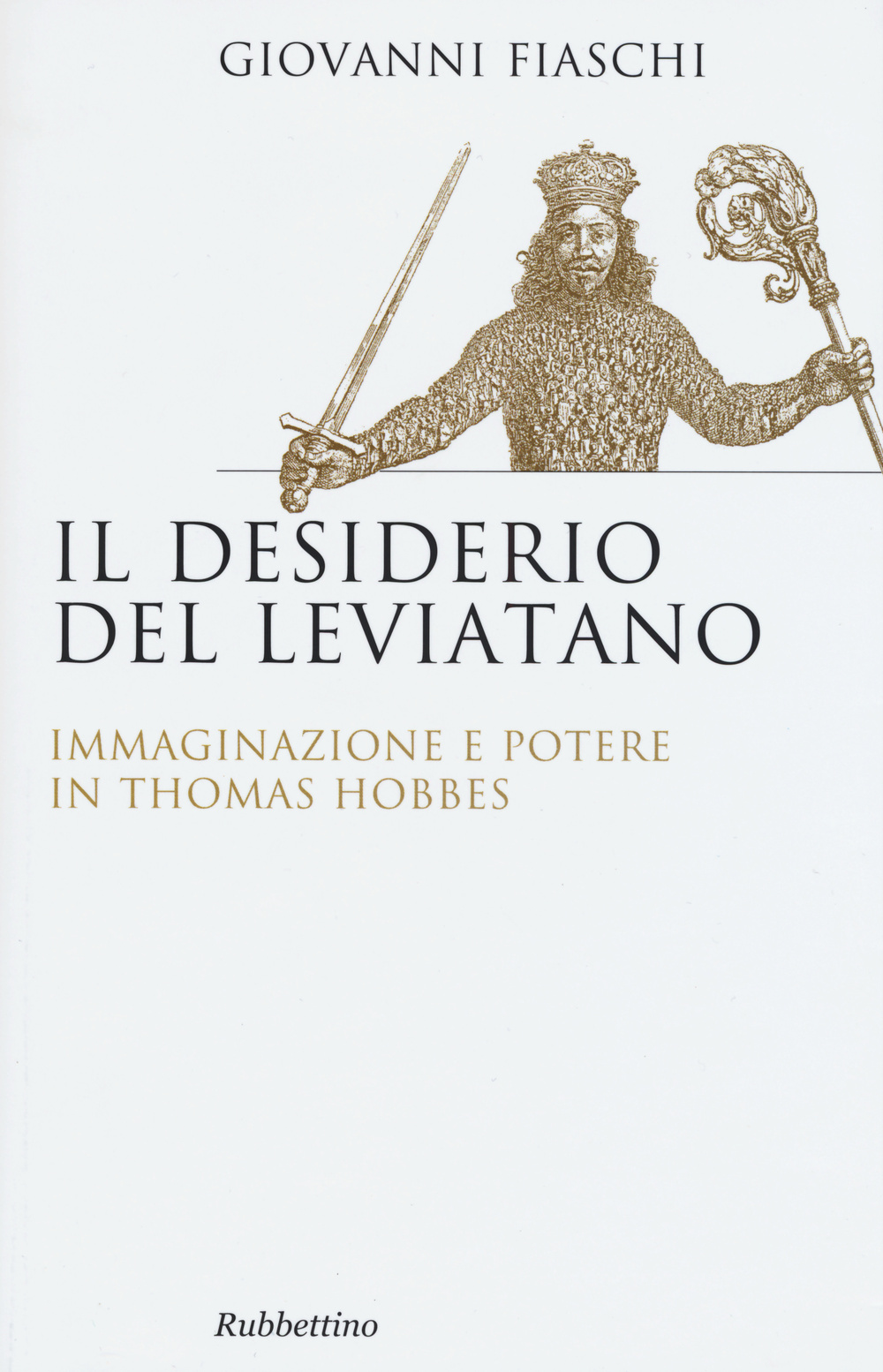 Il desiderio del Leviatano. Immaginazione e potere in Thomas Hobbes Scarica PDF EPUB
