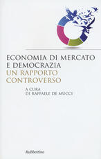 Libro Economia di mercato e democrazia: un rapporto controverso