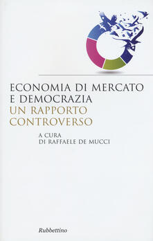 Economia di mercato e democrazia: un rapporto controverso.pdf