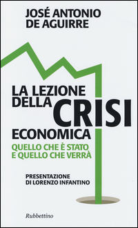 La lezione della crisi economica. Quello che è stato e quello che verrà Scarica PDF EPUB
