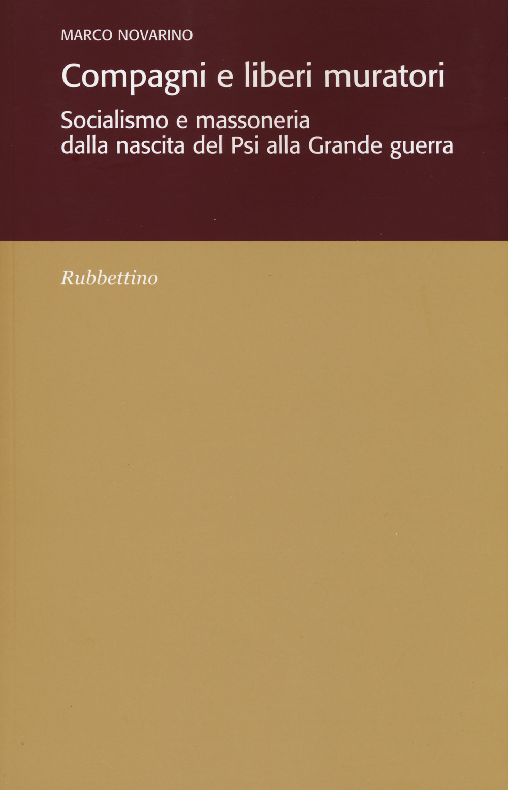 Compagni e liberi muratori. Socialismo e massoneria dalla nascita del Psi alla grande guerra Scarica PDF EPUB
