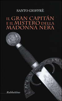 Il Gran Capitán e il mistero della Madonna nera Scarica PDF EPUB
