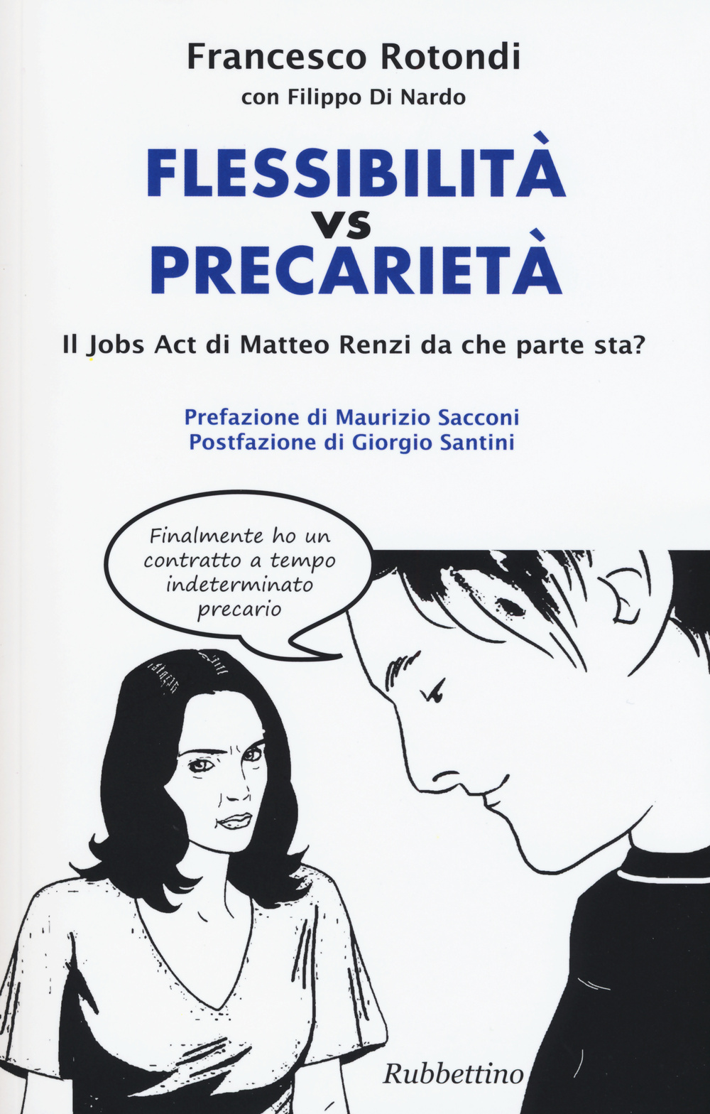 Flessibilità vs precarietà. Il jobs act di Matteo Renzi da che parte sta? Scarica PDF EPUB
