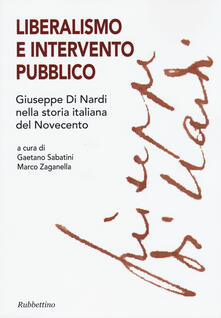 Liberalismo e intervento pubblico. Giuseppe Di Nardi nella storia italiana del Novecento.pdf
