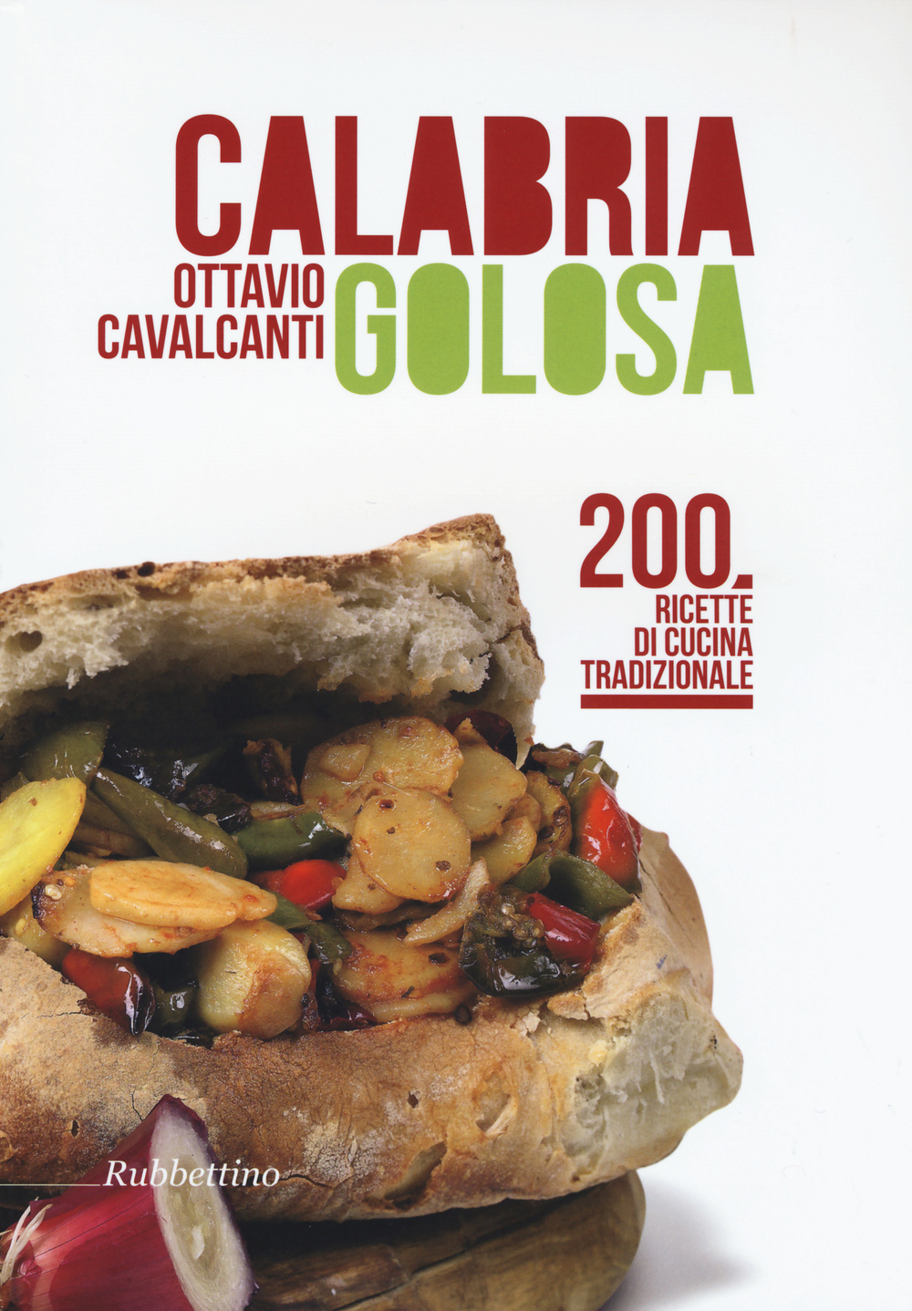 Calabria golosa. 200 ricette di cucina tradizionale Scarica PDF EPUB
