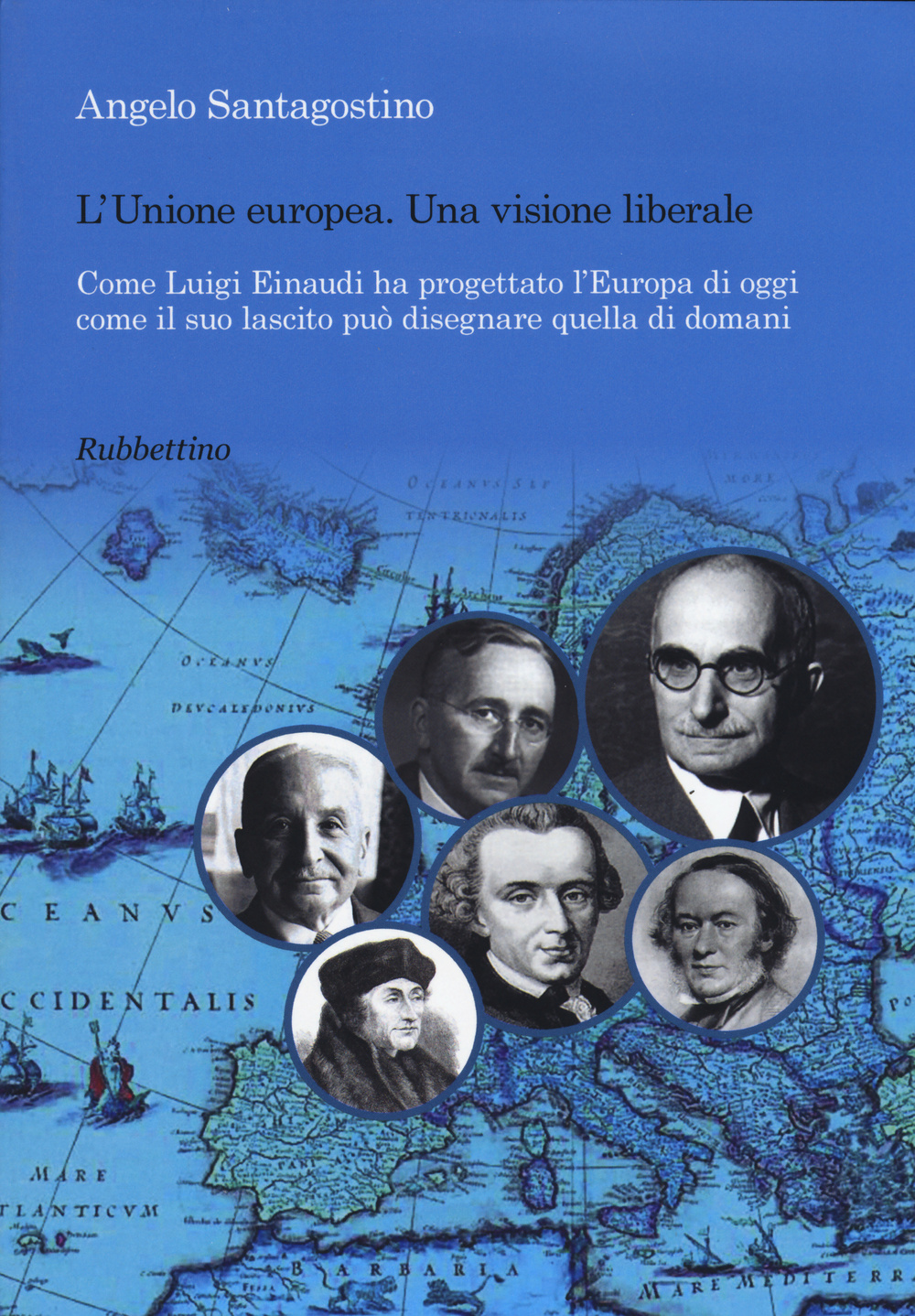 Unione Europea. Una visione liberale. Come Luigi Einaudi ha progettato l'Europa di oggi come il suo lascito può disegnare quella di domani Scarica PDF EPUB
