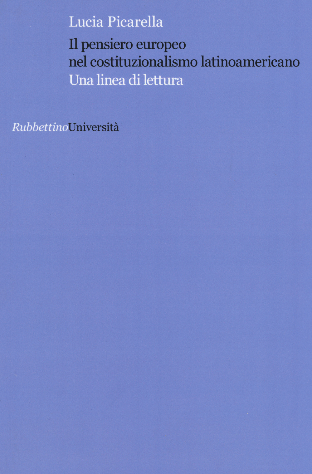 Il pensiero europeo nel costituzionalismo latinoamericano. Una linea di lettura Scarica PDF EPUB
