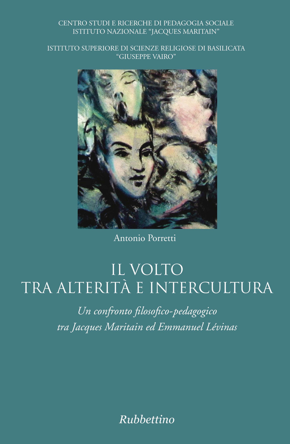 Il volto tra alterità e intercultura. Un confronto filosofico-pedagogico tra Jacques Maritain ed Emmanuel Lévinas Scarica PDF EPUB
