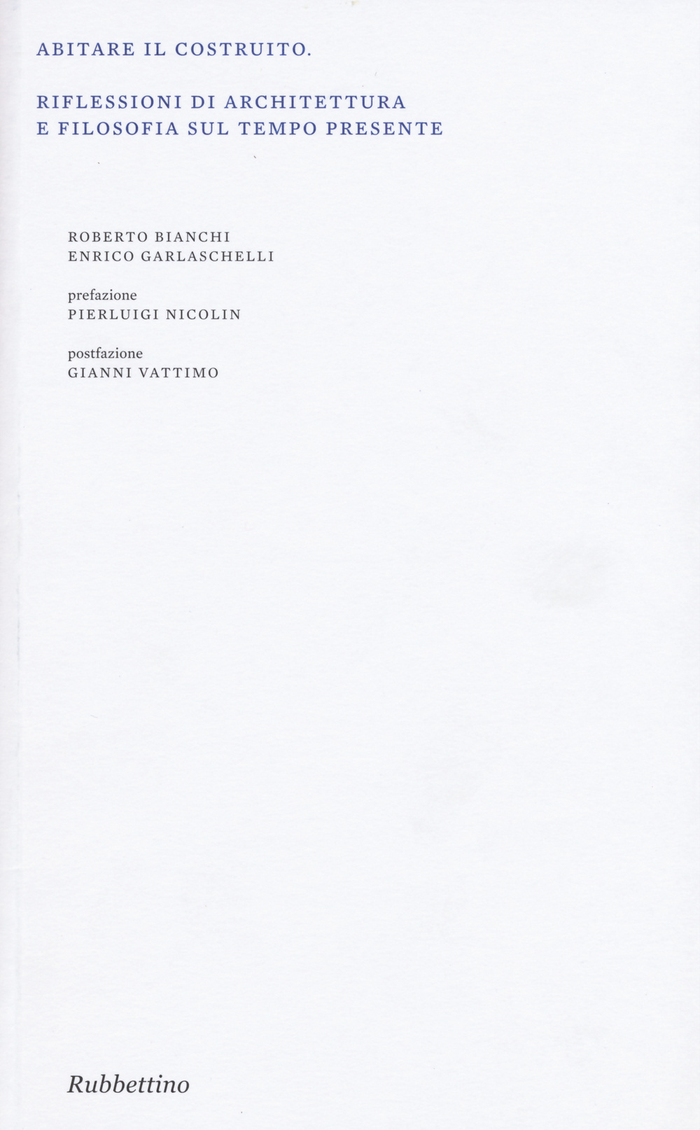 Abitare il costruito. Riflessioni di architettura e filosofia sul tempo presente Scarica PDF EPUB
