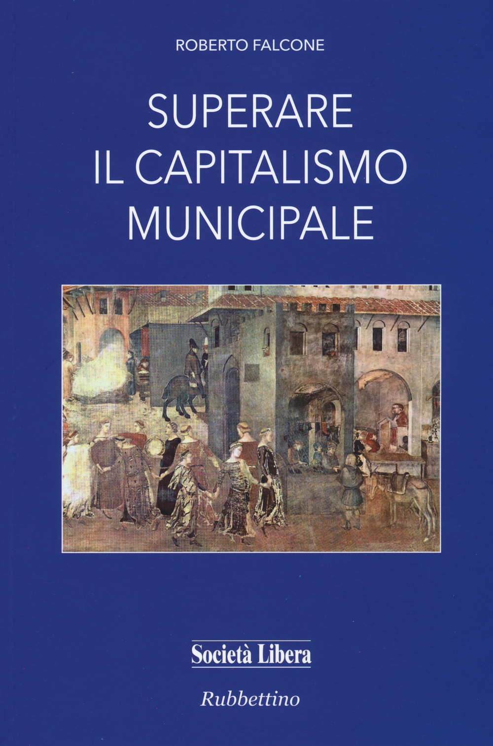 Superare il capitalismo municipale Scarica PDF EPUB
