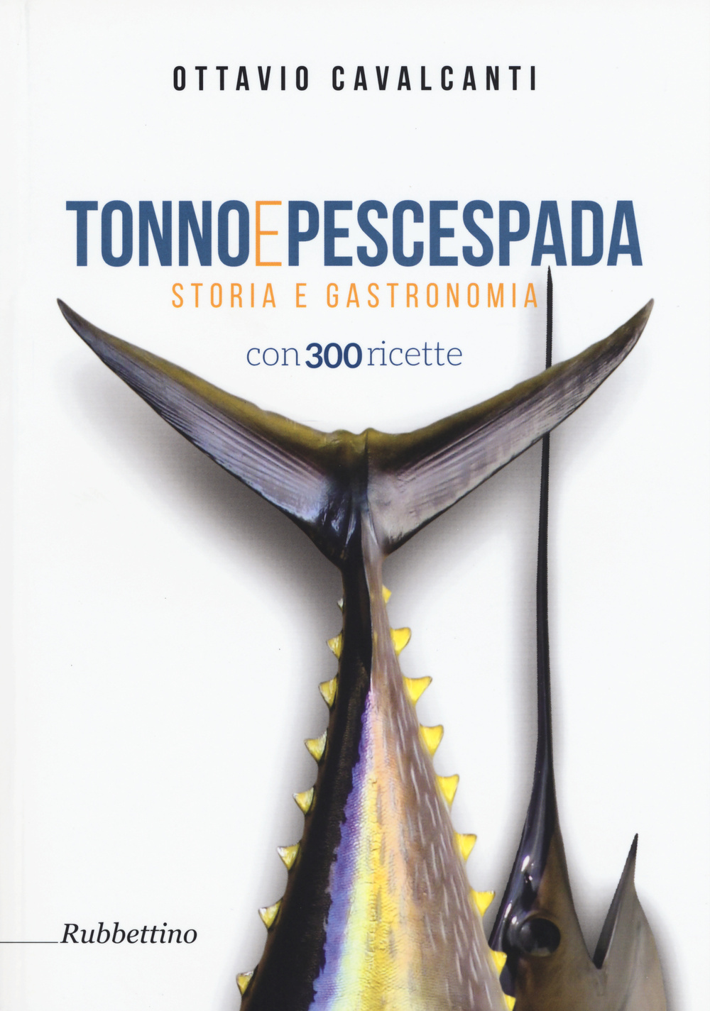 Tonno e pescespada. Storia e gastronomia Scarica PDF EPUB
