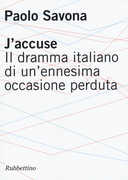 Libro J'accuse. Il dramma italiano di un'ennesima occasione perduta Paolo Savona