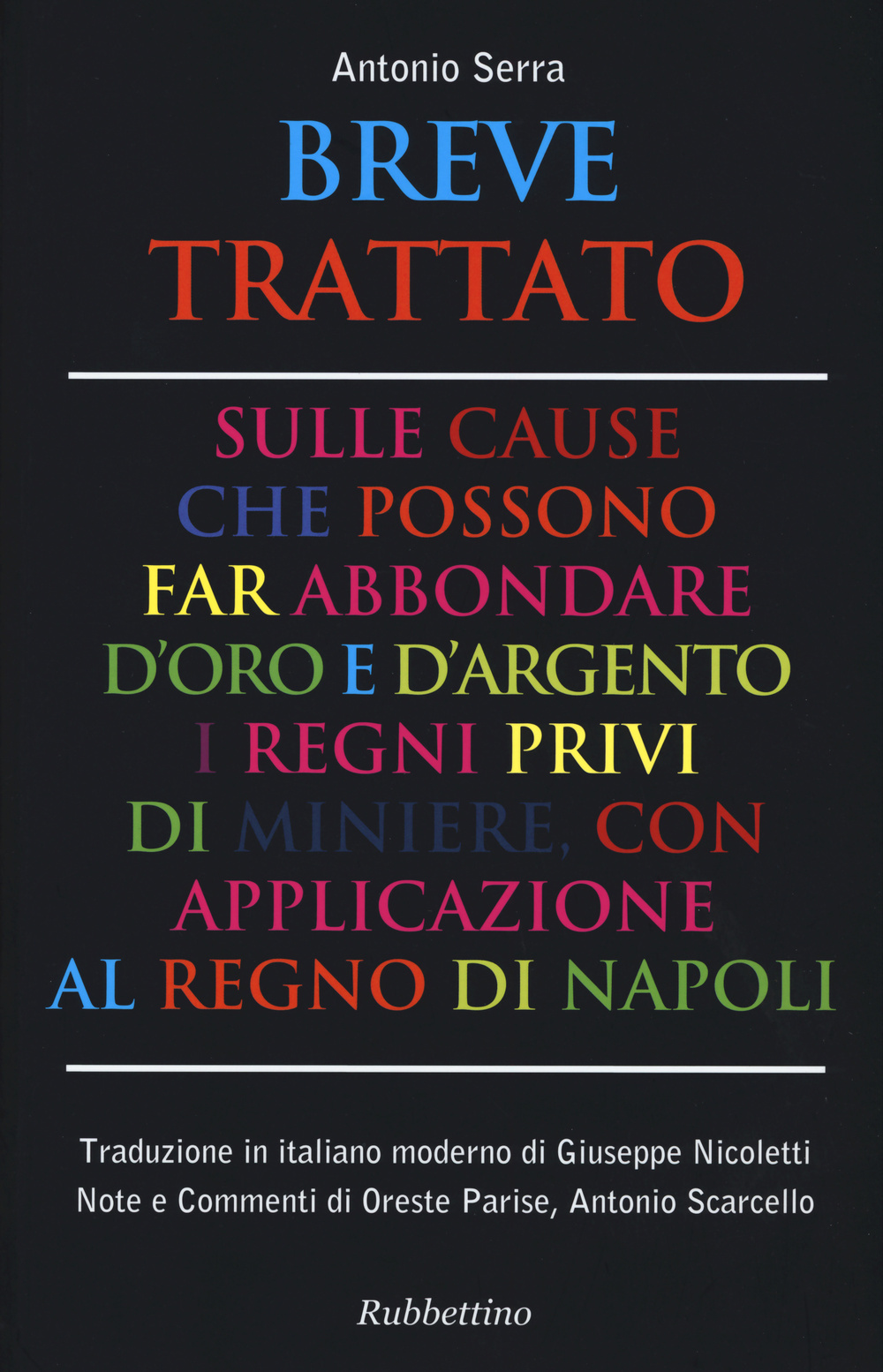 Breve trattato sulle cause che possono far abbondare d'oro e d'argento i regni privi di miniere, con applicazione al Regno di Napoli Scarica PDF EPUB
