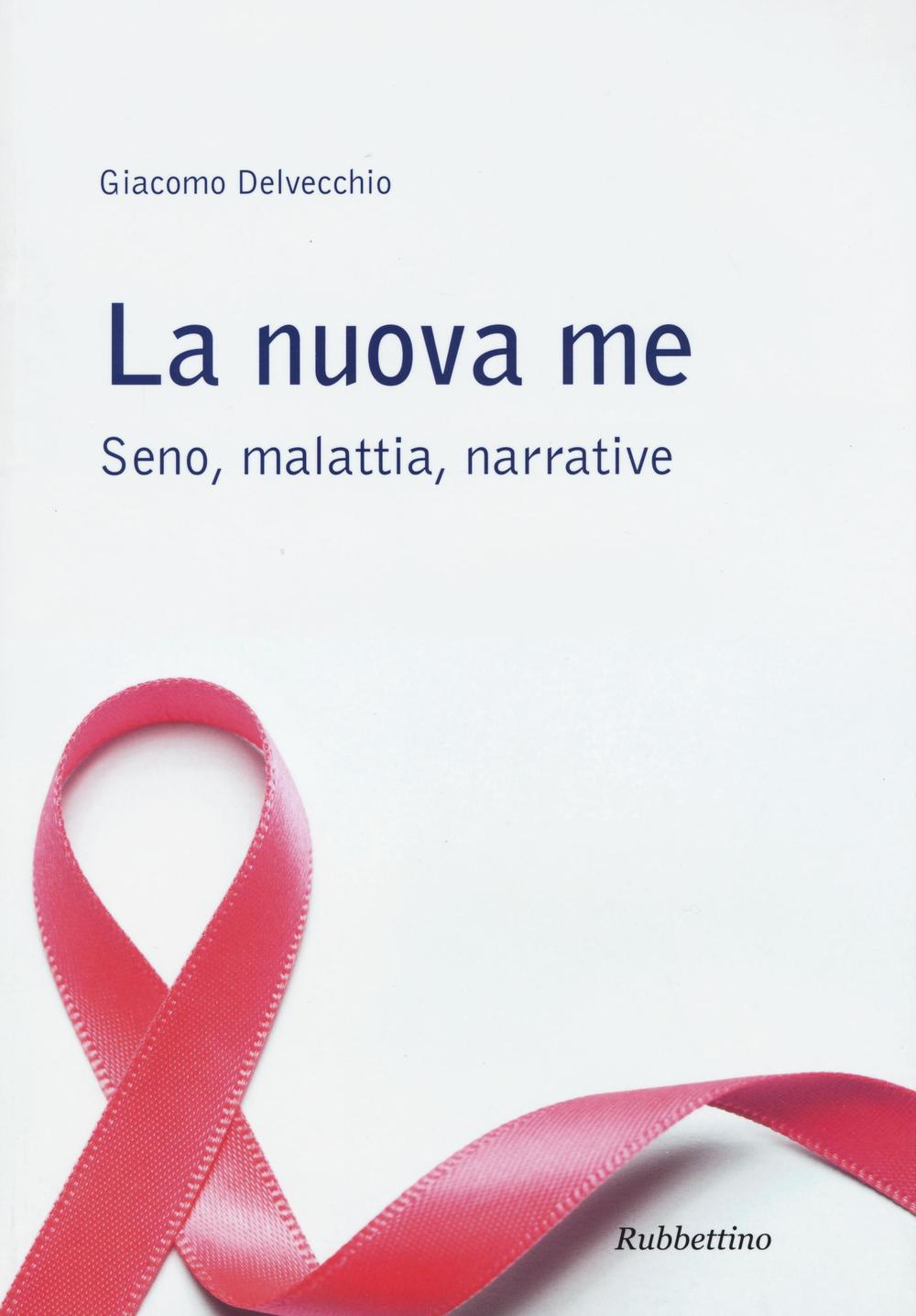 La nuova me. Seno, malattia, narrative Scarica PDF EPUB
