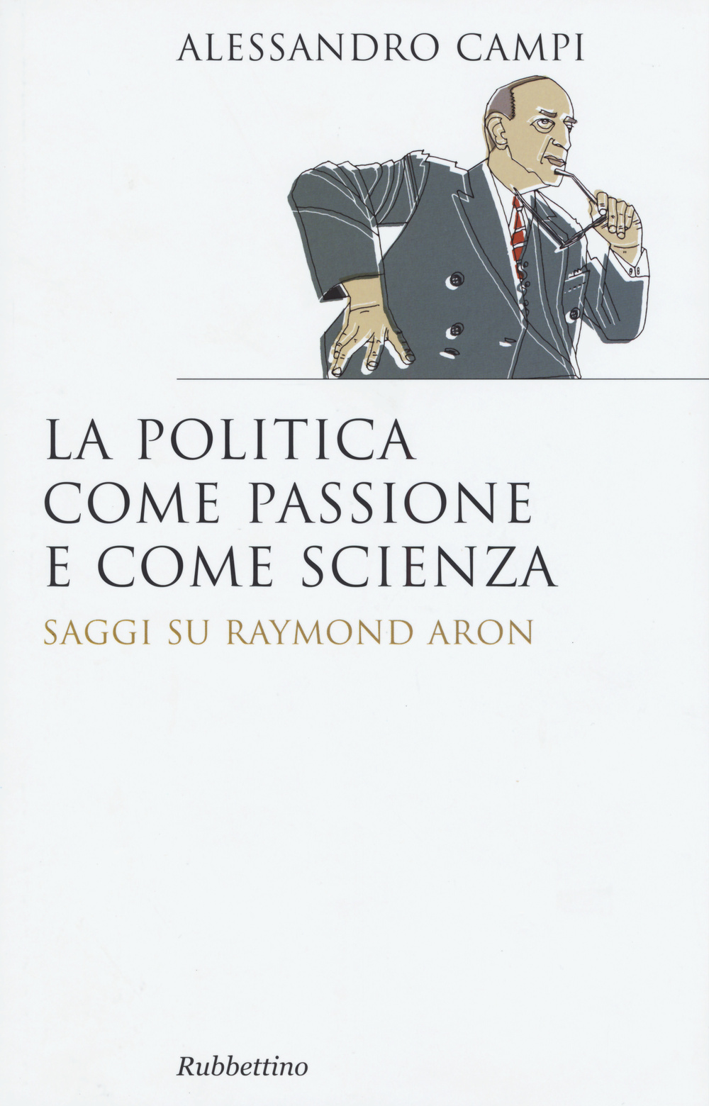 La politica come passione e come scienza. Saggi su Raymond Aron Scarica PDF EPUB
