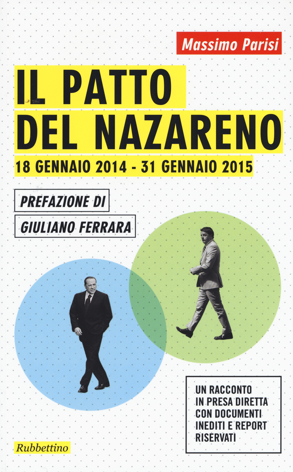 Il patto del Nazareno. 18 gennaio 2014-31 gennaio 2015 Scarica PDF EPUB
