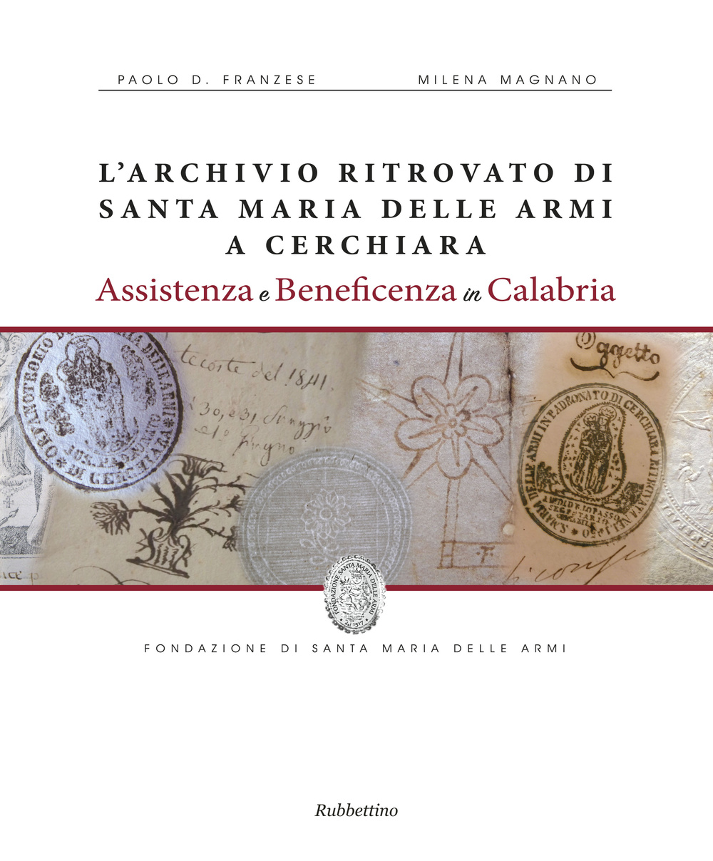 L' archivio ritrovato di Santa Maria delle Armi a Cerchiari. Assistenza e beneficenza in Calabria Scarica PDF EPUB
