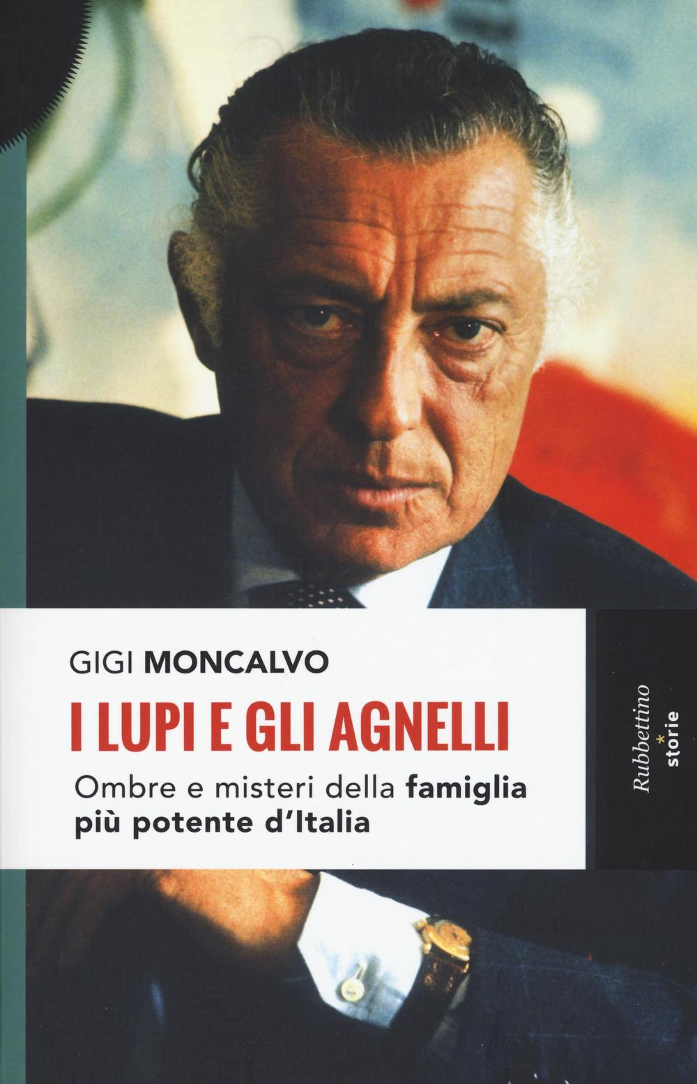 I lupi e gli agnelli. Ombre e misteri della famiglia più potente d'Italia Scarica PDF EPUB
