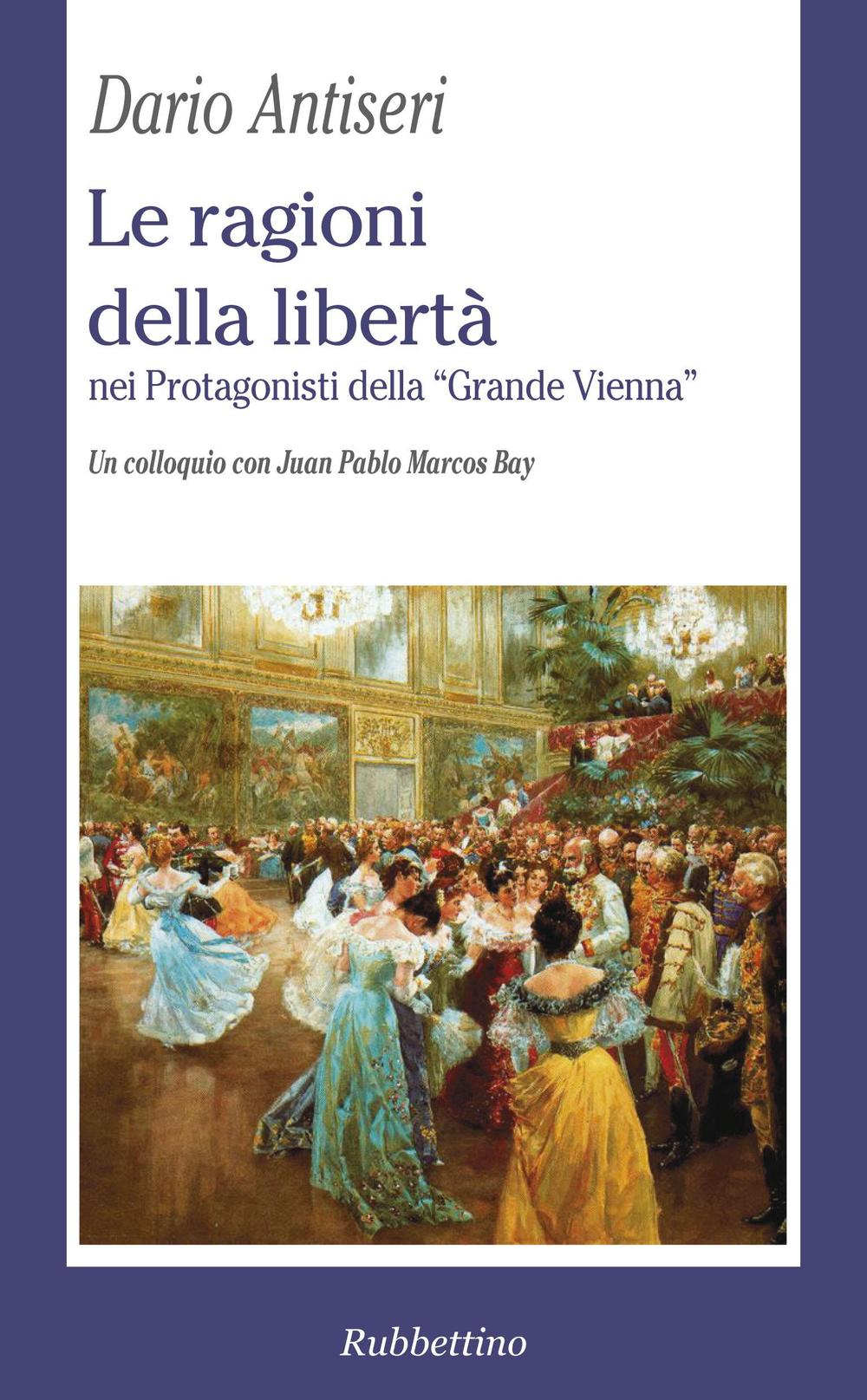 Le ragioni della libertà nei protagonisti della «Grande Vienna». Un colloquio con Juan Pablo Marcos Bay Scarica PDF EPUB
