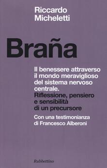 Braña. Il benessere attraverso il mondo meraviglioso del sistema nervoso centrale. Riflessione, pensiero e sensibilità di un precursore.pdf