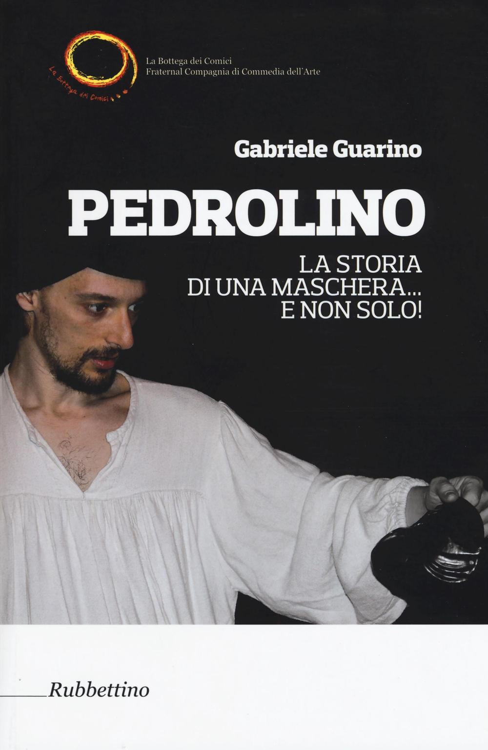 Pedrolino. La storia di una maschera... e non solo! Scarica PDF EPUB
