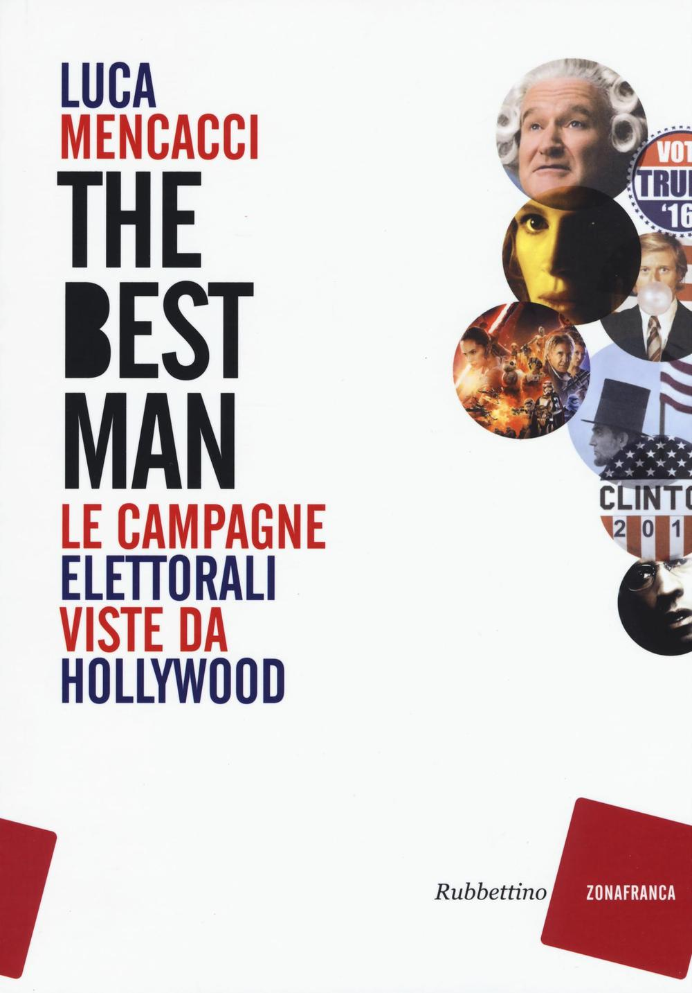 The best man. Le campagne elettorali viste da Hollywood Scarica PDF EPUB
