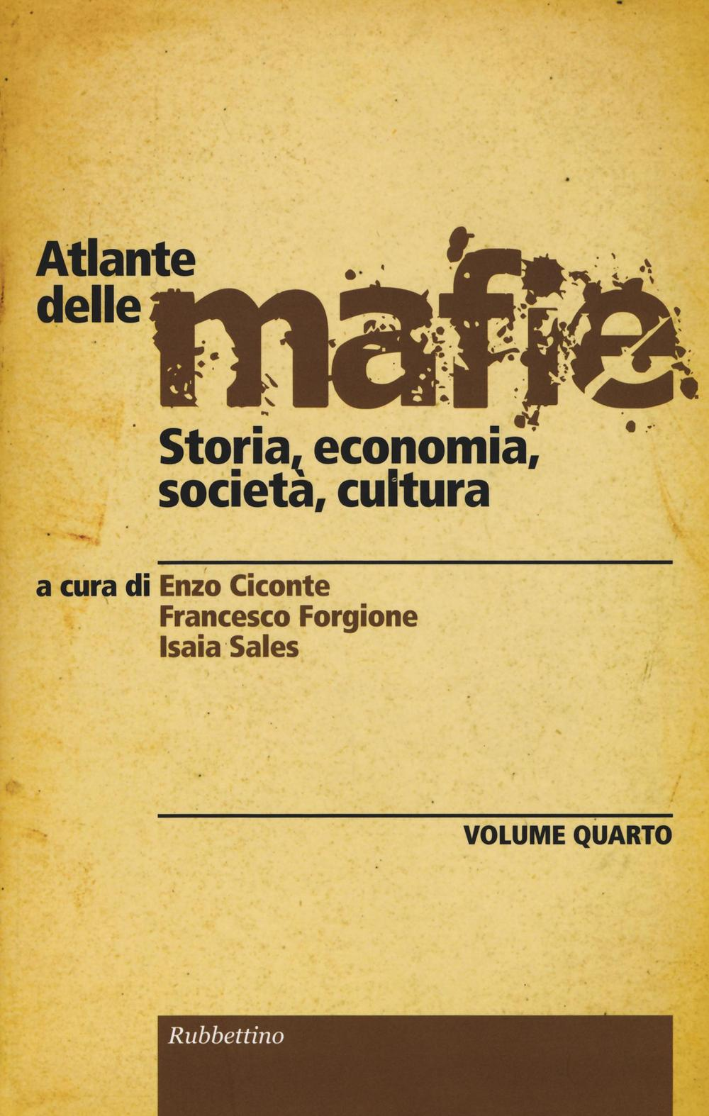 Image of Atlante delle mafie. Storia, economia, società, cultura. Vol. 4