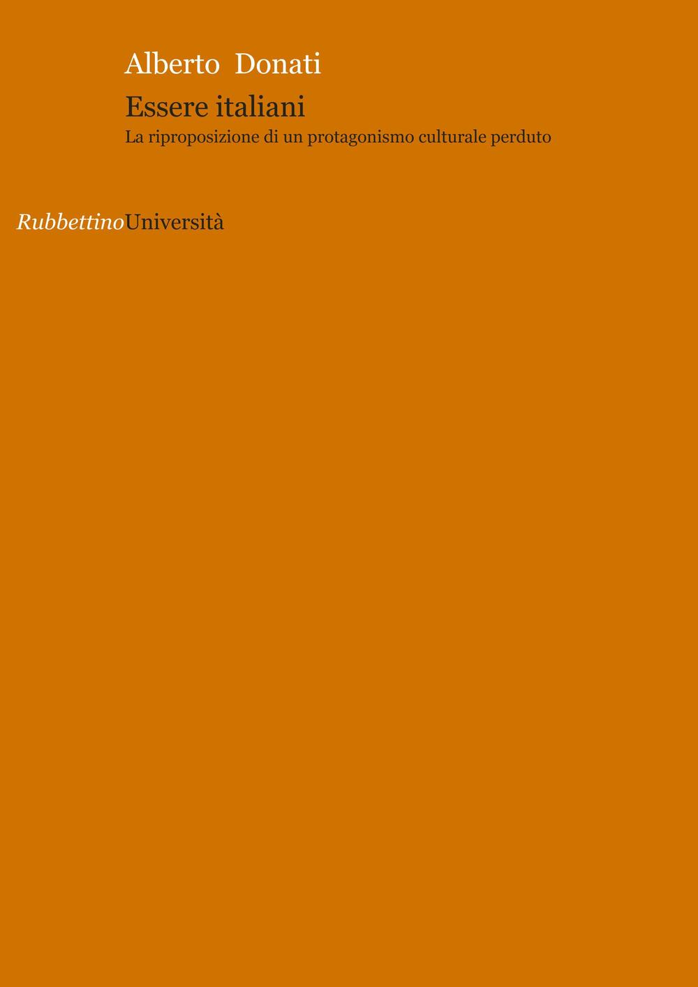 Essere italiani. La riproposizione di un protagonismo culturale perduto Scarica PDF EPUB
