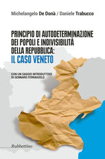 Libro Principio di autodeterminazione dei popoli e indivisibilità della Repubblica: il caso veneto Michelangelo De Donà A. Trabucco