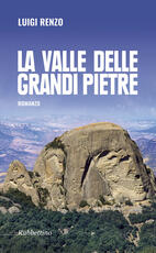 Libro La valle delle grandi pietre Luigi Renzo