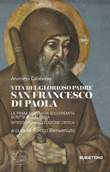 Vita del glorioso padre san Francesco di Paola. La prima biografia sullEremita scritta in Calabria.pdf