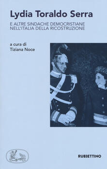 Lydia Toraldo Serra e altre sindache democristiane nellItalia della ricostruzione.pdf