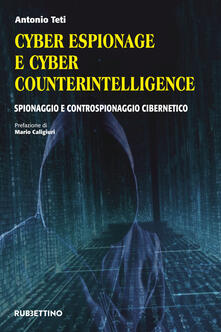 Cyber espionage e cyber counterintelligence. Spionaggio e controspionaggio cibernetico.pdf