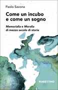 Libro Come un incubo e come un sogno: memorialia e moralia di mezzo secolo Paolo Savona