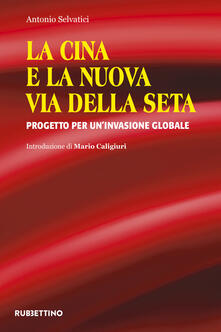 La Cina e la nuova via della seta. Progetto per uninvasione globale.pdf