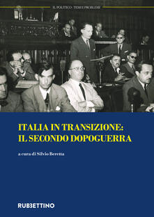 Il politico. Rivista italiana di scienze politiche (2017). Vol. 3: Italia in transizione: il secondo dopoguerra (settembre-dicembre)..pdf