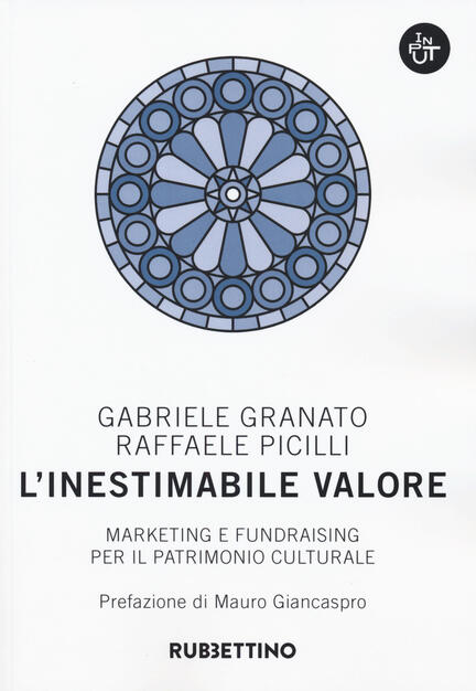 Granato Mobili Arredo Bagno.L Inestimabile Valore Marketing E Fundraising Per Il Patrimonio Culturale Gabriele Granato Raffaele Picilli Libro Rubbettino Input Ibs