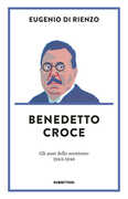 Libro Benedetto Croce. Gli anni dello scontento (1943-1948) Eugenio Di Rienzo