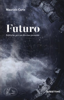 Futuro. Politiche per un diverso presente.pdf