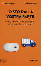 Libro Io sto dalla vostra parte. San Marino Mail e il coraggio di ricominciare a 50 anni Giovanni Papagno Adriano Moraglio